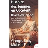 Histoire des femmes en Occident, tome 3 : XVIe-XVIIIe siècle
