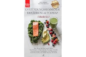 ENTZÜNDUNGSHEMMENDE ERNÄHRUNG & FODMAP: 5 BÜCHER IN 1: Das Immunsystem stärken, den Stoffwechsel reaktivieren & Entzündungen eindämmen. +200 Rezepte ... und für intermittierendes Fasten. +EBOOK PDF