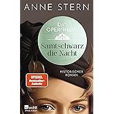 Das Opernhaus: Samtschwarz die Nacht: Von der SPIEGEL-Bestseller-Autorin von "Fräulein Gold"