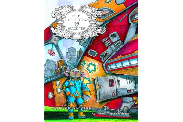 Nice Little Town 15 Space Trip: Adult Coloring Book (Stress Relieving Designes, Art Therapy)