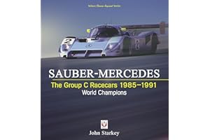 SAUBER-MERCEDES – The Group C Racecars 1985-1991: World Champions (Classic Reprint)