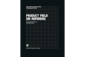 Product Field – Die Referenz: Das Sense-making Framework für Produktinnovation (Edition NFO)