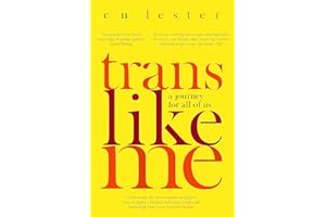 Trans Like Me: 'An essential voice at the razor edge of gender politics' Laurie Penny