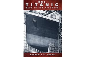 RMS Titanic: Made in the Midlands