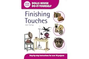 Finishing Touches (Dolls House Do-It-Yourself): Step-By-Step Instructions for Over 70 Projects (Dolls' House Do-it-Yourself)