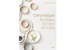 Céramique: Le beau, le rare et l'utile