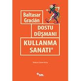 Dostu D&uuml;şmanı Kullanma Sanatı