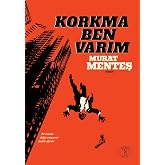 Korkma Ben Varım: Bir insana değer vermenin bedeli ağırdır.