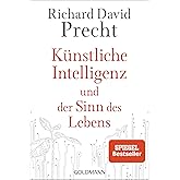 Künstliche Intelligenz und der Sinn des Lebens: Ein Essay