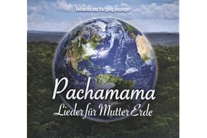 Pachamama-Lieder Für Mutter Erde