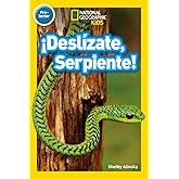 National Geographic Readers: &iexcl;Desl&iacute;zate, Serpiente! (Pre-reader)-Spanish Edition