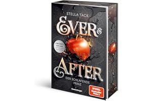 Ever & After, Band 1: Der schlafende Prinz (Knisternde Märchen-Fantasy der SPIEGEL-Bestsellerautorin Stella Tack) (Ever & After, 1)