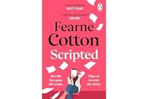 Scripted: A hilarious and heartwarming debut about rewriting your life, from Sunday Times bestseller Fearne Cotton