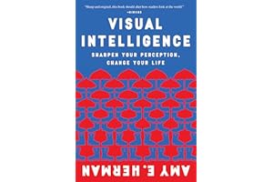 Visual Intelligence: Sharpen Your Perception, Change Your Life