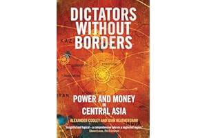 Dictators Without Borders: Power and Money in Central Asia