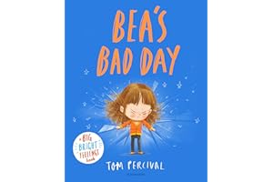 Bea's Bad Day: A Big Bright Feelings Book