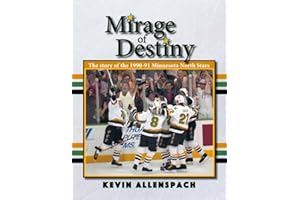 Mirage of Destiny: The Story of the 1990-91 Minnesota North Stars
