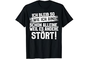 WITZIGE SARKASTISCHE IRONISCHE SPRÜCHE & GESCHENKE T-Shirt with German Text "Ich bleib so wie ich bin [German Language] [German, black