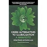 Green Alternatives to Globalisation: A Manifesto