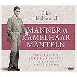 Männer in Kamelhaarmänteln: Kurze Geschichten über Kleider und Leute