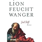 Jud Süß: Roman (Feuchtwanger GW in Einzelbänden, Band 1)