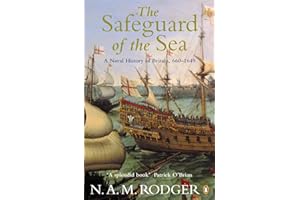 The Safeguard of the Sea: A Naval History of Britain 660-1649
