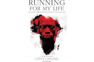 RUNNING FOR MY LIFE PB: One Lost Boy’s Journey from the Killing Fields of Sudan to the Olympic Games