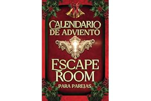 Calendario de Adviento Escape Room para Parejas: 24 días de aventuras navideñas en pareja: juegos, desafíos y enigmas para disfrutar juntos hasta Navidad
