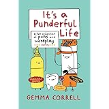 It's a Punderful Life: A fun collection of puns and wordplay