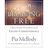 Breaking Free: A Recovery Handbook for ``Facing Codependence''