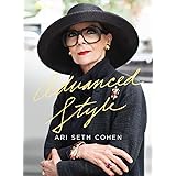 Advanced Style: Ari Seth Cohen, Maira Kalman, Dita Von Teese