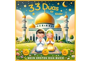 Mein erstes Dua-Buch: 33 Duas für Kinder: Islamisches Kinderbuch für den Alltag ab 5 Jahre - Mit farbigen Illustrationen