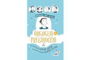 Orgoglio e pregiudizio. Magnifica Jane Austen