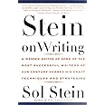 Stein on Writing: A Master Editor of Some of the Most Successful Writers of Our Century Shares His Craft Techniques and Strat