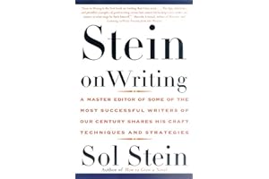 Stein on Writing: A Master Editor of Some of the Most Successful Writers of Our Century Shares His Craft Techniques and Strategies