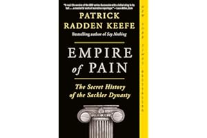 Empire of Pain: The Secret History of the Sackler Dynasty