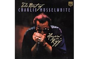 Harpin' On A Riff: The Best Of Charlie Musselwhite