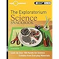 The Exploratorium Science Snackbook: Cook Up Over 100 Hands-On Science Exhibits from Everyday Materials (Jossey-Bass Teacher)