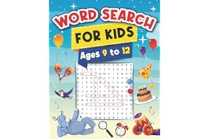 Word Search for Kids Ages 9 to 12: 100 Word Search Puzzles for Smart Kids! The Best Book Games for Kids to Improve Vocabulary and Practise Spelling! (Activity Book for Kids Ages 9, 10, 11, 12)