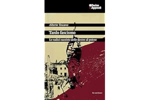 Tardo fascismo. Le radici razziste delle destre al potere (Hic sunt leones)