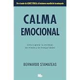 Calma emocional: Por el autor de Gente tóxica. Más de 1.500.000 lectores. (No ficción)