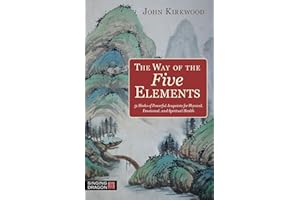 The Way of the Five Elements: 52 Weeks of Powerful Acupoints for Physical, Emotional, and Spiritual Health
