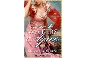 Where the Waters Agree: A Pride and Prejudice Variation (Romantic Pride and Prejudice Variations)
