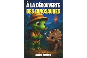 À la Découverte des Dinosaures - pour les enfants: Découvre les dinosaures les plus incroyables - Un livre illustré en couleurs pour enfants avec des quiz et des faits fascinants