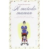 Il metodo maman. Con poche regole ma chiare le mamme francesi li crescono meglio