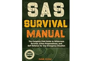 SAS Survival Manual: The Complete Field Guide to Wilderness Survival, Urban Preparedness, and Self-Reliance for Any Emergency Situation