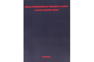 Social Foundations of Thought and Action: A Social Cognitive Theory (Prentice-Hall Series in Social Learning Theory)
