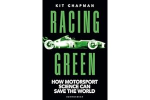 Racing Green: How Motorsport Science Can Save the World – THE RAC MOTORING BOOK OF THE YEAR