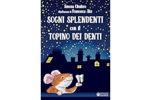 Sogni splendenti con il topino dei denti. Ediz. a colori
