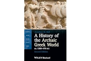 A History of the Archaic Greek World, ca. 1200-479 BCE, 2nd Edition (Blackwell History of the Ancient World)